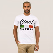 Ciao! Napoli Italië Italië T-shirt (Voorkant volledig)