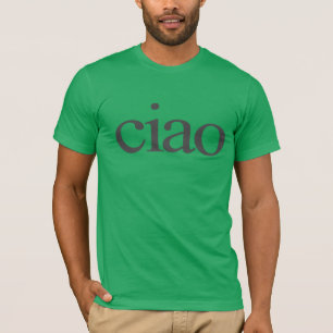 ciao T-shirt, ciao shirt, ciao italiaans shirt, ci T-shirt