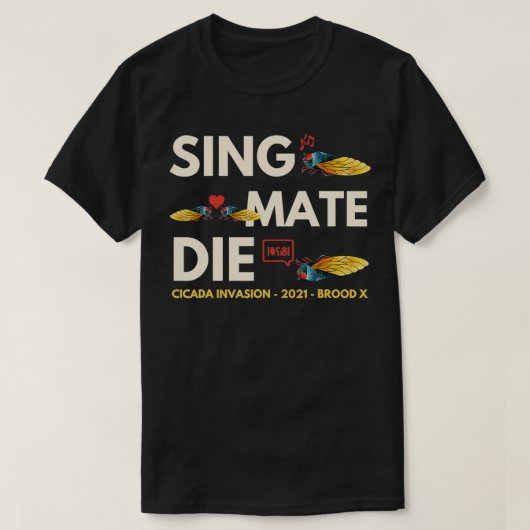 Cicada Invasion Brood X 2021 Sing Mate Die Funny G T-shirt (Design voorkant)