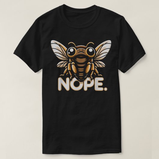 Cicada invasion Brood X Nope Cicada T-shirt (Design voorkant)