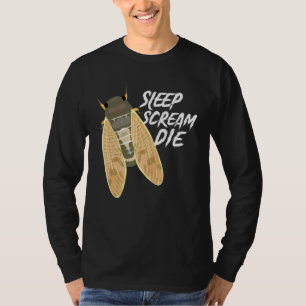 Cicada Sleep Scream Die Entomologist Natuur Animal T-shirt