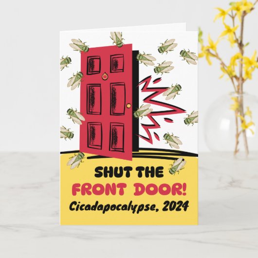Cicadapocalypse Sluit de voordeur Cicaden Kaart (Gele Bloem)