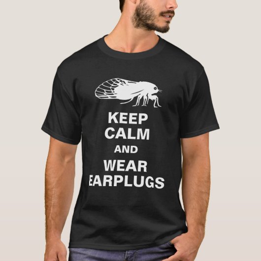 Cicadas Magicadas Keep Calm and Draag oordopjes T-shirt (Voorkant)