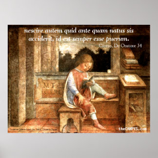 Cicero: nescire autem quid ... poster
