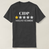 CIDP Would Not Recommend T-shirt (Design voorkant)