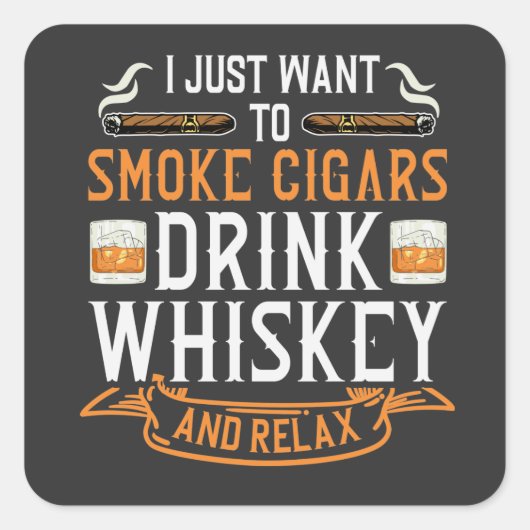 Cigar en Whiskey Quote Vierkante Sticker (Voorkant)