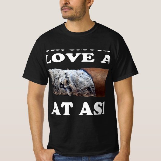 Cigar Smoker Gift Cigar Lover Fat Ash T-shirt (Voorkant)