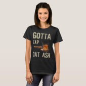 Cigars Gotta Tap dat Ash Cigar en T-shirt voor rok (Voorkant volledig)