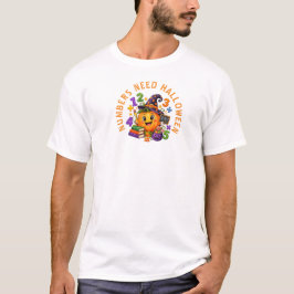 Cijfers Hebben Een Halloween Wiskundeleraar Nodig T-shirt
