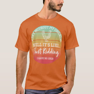 Ciken Farmer Backyard Chicken Coop A Day zonder da T-shirt