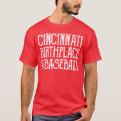 Cincinnati: Geboorteplaats van Baseball T-shirt (Voorkant)