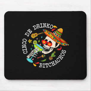 Cinco de Drinko Achos Mexican Cinco de Mayo Drinki Muismat