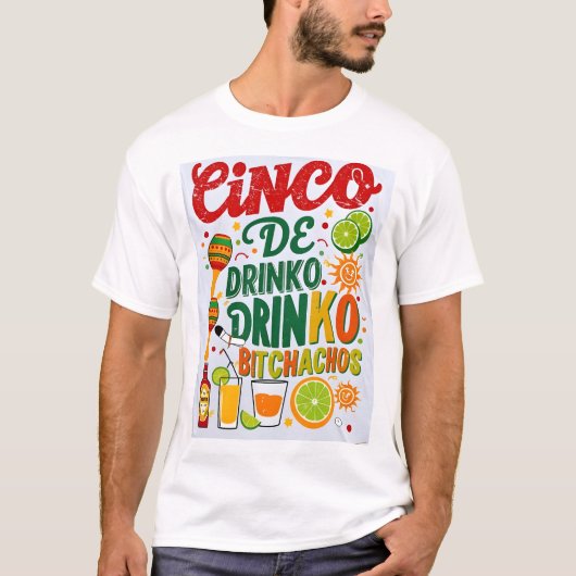 Cinco de Drinko Bitchachos Mannen vrouwen Drink T- T-shirt (Voorkant)