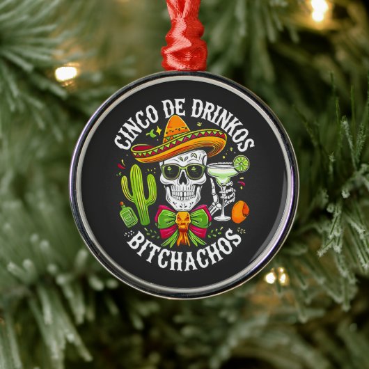 Cinco De Drinko Bitchachos Metalen Ornament (Boom)