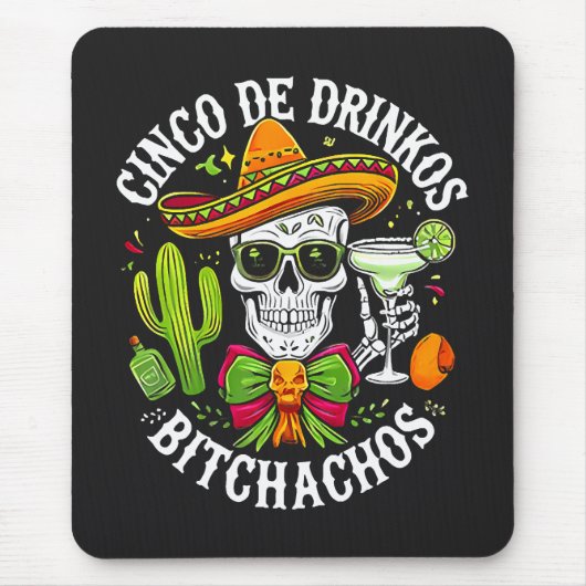 Cinco De Drinko Bitchachos Muismat (Voorkant)