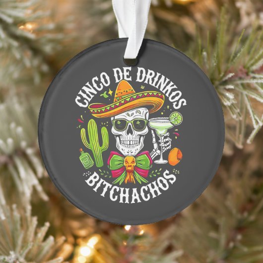 Cinco De Drinko Bitchachos Ornament (Boom)