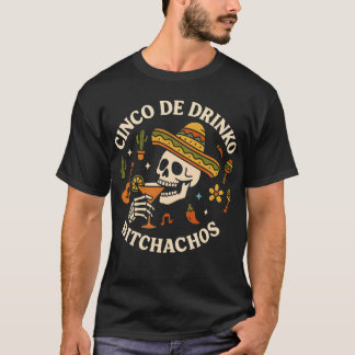 Cinco De Drinko Bitchachos T-shirt