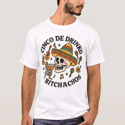 Cinco De Drinko Bitchachos T-shirt (Voorkant)