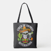Cinco De Drinko Bitchachos Tote Bag (Achterkant)