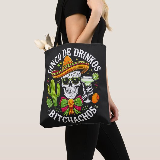 Cinco De Drinko Bitchachos Tote Bag (Dichtbij)