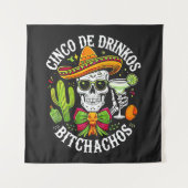Cinco De Drinko Bitchachos Wandkleed (Voorkant)