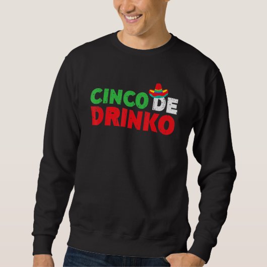Cinco De Drinko Cinco De Mayo Drink Tequila Trui (Voorkant)