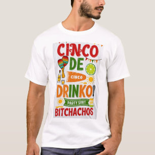 Cinco De Drinko feest Bitchachos T-shirt