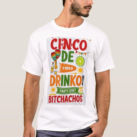 Cinco De Drinko feest Bitchachos T-shirt (Voorkant)