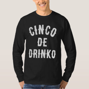 Cinco De Drinko Funny Mexican Drink het T-shirt Id