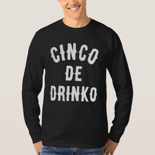 Cinco De Drinko Funny Mexican Drink het T-shirt Id (Voorkant)