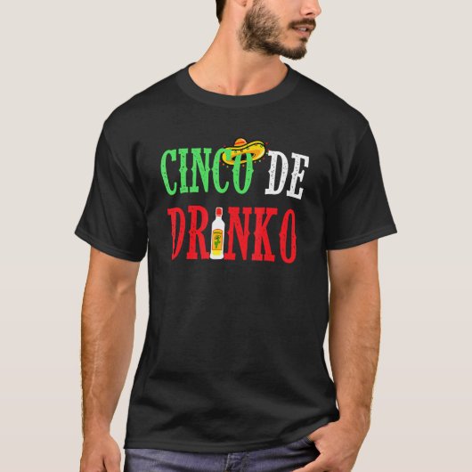 Cinco De Drinko Funny Mexican Drinking Idea Tee T-shirt (Voorkant)