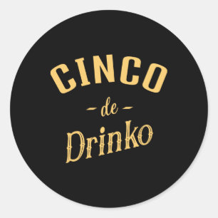 Cinco De Drinko - Mannen Vrouwen Cinco De Mayo Kos Ronde Sticker