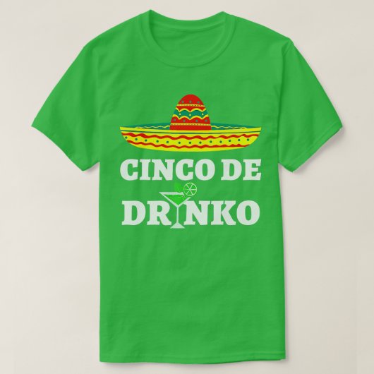 Cinco De Drinko Shirt Sombrero Mexican Fiesta Cinc (Design voorkant)