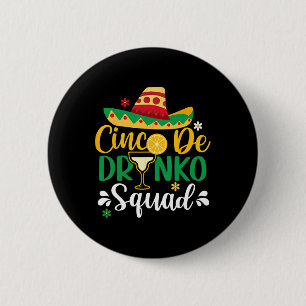 Cinco De Drinko Squad Funy 5 Cinco De Mayo Mexicaa Ronde Button 5,7 Cm