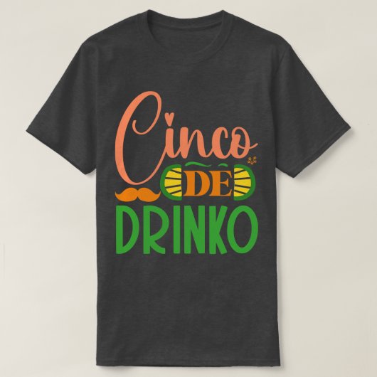 Cinco De Drinko T-shirt (Design voorkant)