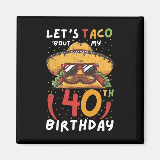 Cinco de Mayo 40e verjaardag Taco Leeftijd 40 Mexi Magneet (Voorkant)
