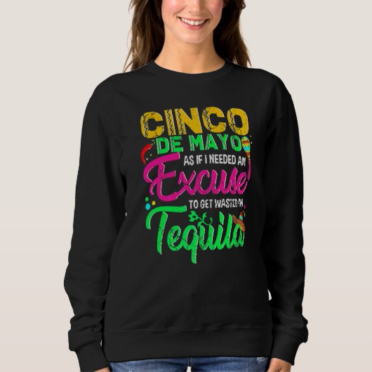 Cinco De Mayo alsof ik een excuus nodig heb om het Trui (Voorkant)