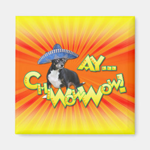 Cinco de Mayo - Ay ChWow! -Chihuahua Magneet