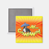 Cinco de Mayo - Ay ChWowWow! - Chihuahua Magneet (Voorkant / Achterkant)