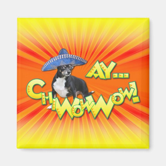 Cinco de Mayo - Ay ChWowWow! - Chihuahua Magneet (Voorkant)