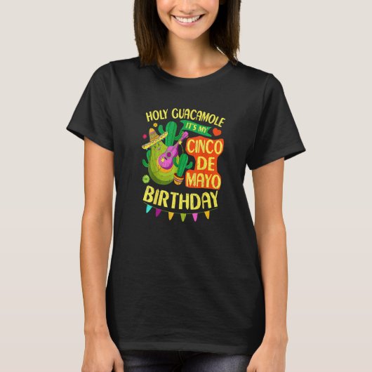 Cinco De Mayo Birthday Holy Guacamole Mexican Fies T-shirt (Voorkant)