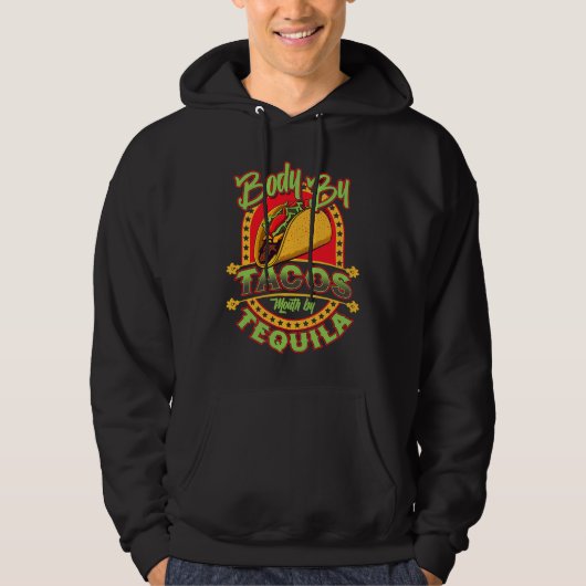 Cinco De Mayo Body By Tacos Mouth By Tequila Hoodie (Voorkant)