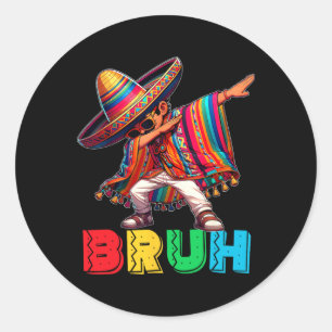 Cinco De Mayo Bruh Dabbing Mexican Boy Poncho Kind Ronde Sticker
