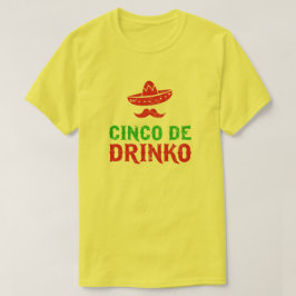 Cinco De Mayo Fiesta - Cinco de Drinko T-shirt