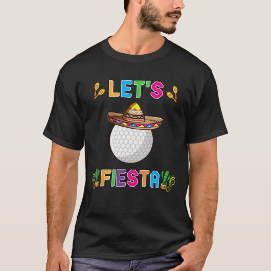 Cinco De Mayo Funny Golf Ball Let's Fiesta May 5th T-shirt (Voorkant)