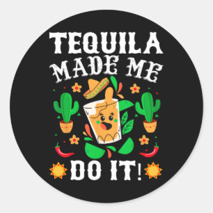 Cinco De Mayo - Funny Tequila deed het in Mexico Ronde Sticker