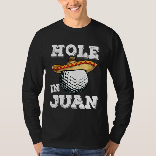 Cinco de Mayo Golf Saying Golfer Joke Hole in Juan T-shirt (Voorkant)