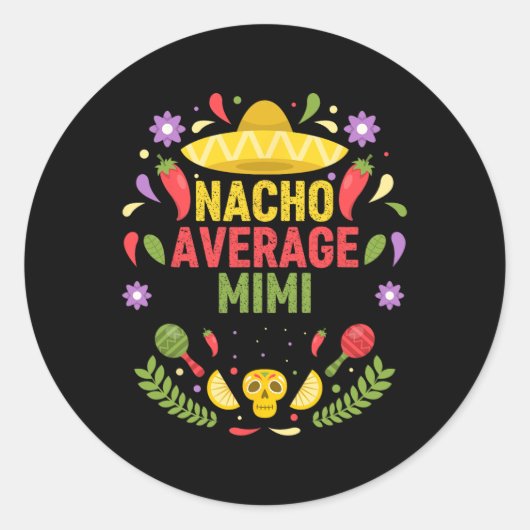 Cinco De Mayo Grappige Nacho Gemiddelde Mimi Ronde Sticker (Voorkant)
