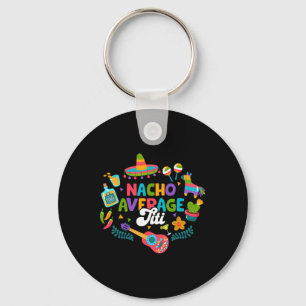 Cinco De Mayo Grappige Nacho Gemiddelde Titi Mexic Sleutelhanger