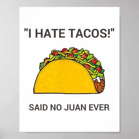 Cinco De Mayo I Hate Tacos zei tegen Juan Ever Poster (Voorkant)